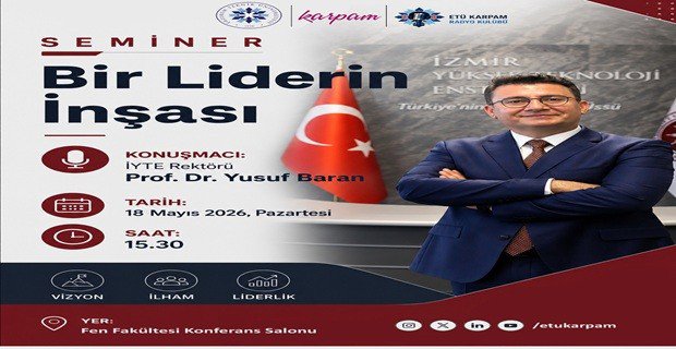 Bir Liderin İnşası Konulu Seminer Düzenlendi (18.05.2026).
