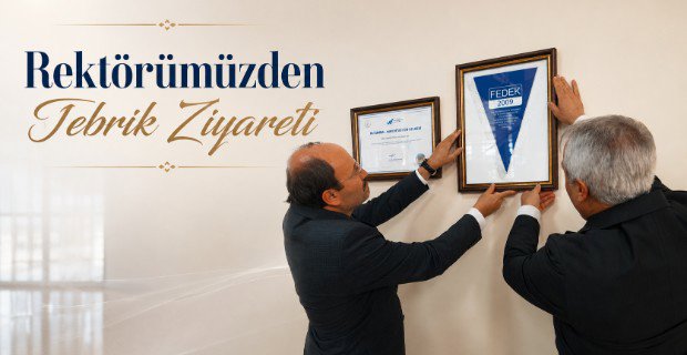 ETÜ Edebiyat Fakültesinde FEDEK Akreditasyonu Coşkusu: Rektörümüzden Tebrik Ziyareti