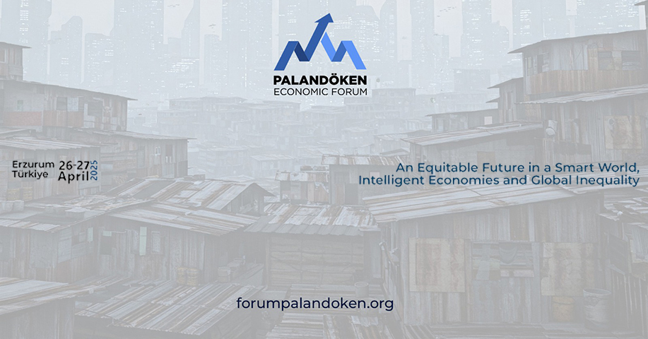 Erzurum Teknik Üniversitesi Paydaşlığında Düzenlenen Palandöken Ekonomi Forumu, 26-27 Nisan 2025 Tarihlerinde Erzurum Palandöken’de Başlıyor