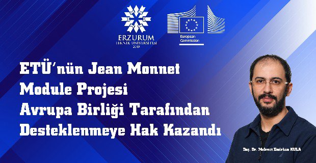Jean Monnet Module Projesi Avrupa Birliği Tarafından Desteklenmeye Hak Kazandı