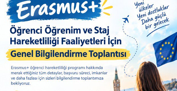 Erasmus+ Öğrenci Değişim Programı Öğrenci Bilgilendirme Toplantısı